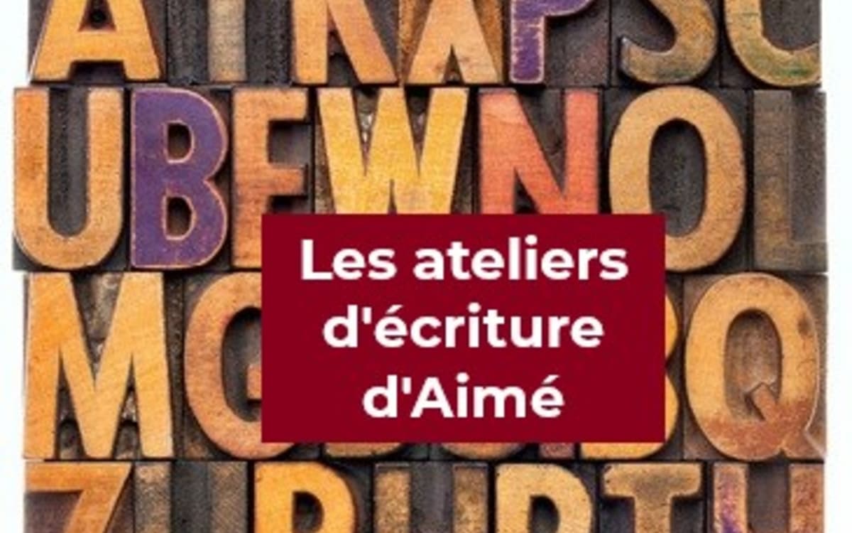 Ateliers d'écriture d'Aimé : écriture créative