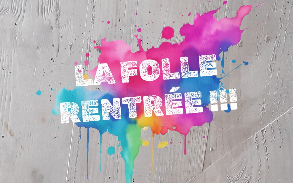 Fête de réouverture : La folle rentrée !!!