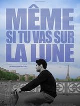 Même si tu vas sur la lune
