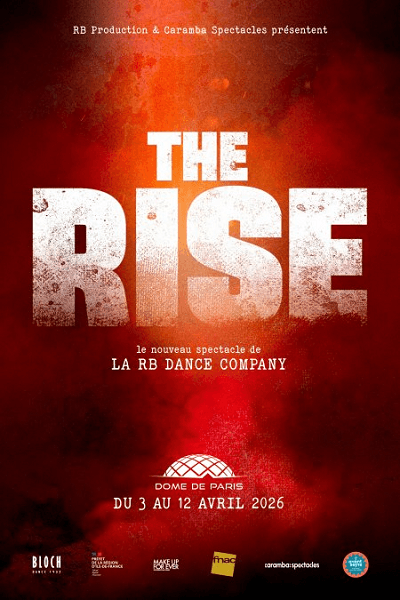 THE RISE (RB Dance Company) — LE DOME DE PARIS - PALAIS DES SPORTS