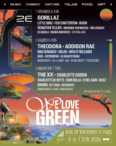 THEODORA / MARGUERITE / DISIZ / BAMBY / MAC DEMARCO / JEUNE MORTY / OKLOU / NES / ADDISON RAE / HAYLEY WILLIAMS / KI/KI / OVERMONO (TRUSS & TESSELA) (ex TR//ER) / DJ HEARTSTRING / LB aka LABAT / TOCCORORO / LANCEY FOUX / SIX SEX / ERIN LECOUNT / OLYMPE4000 / ALEWYA / BLU SAMU / JETLAG GANG / TTRISTANA / ANY YOUNG MECHANIC — Festival WE LOVE GREEN