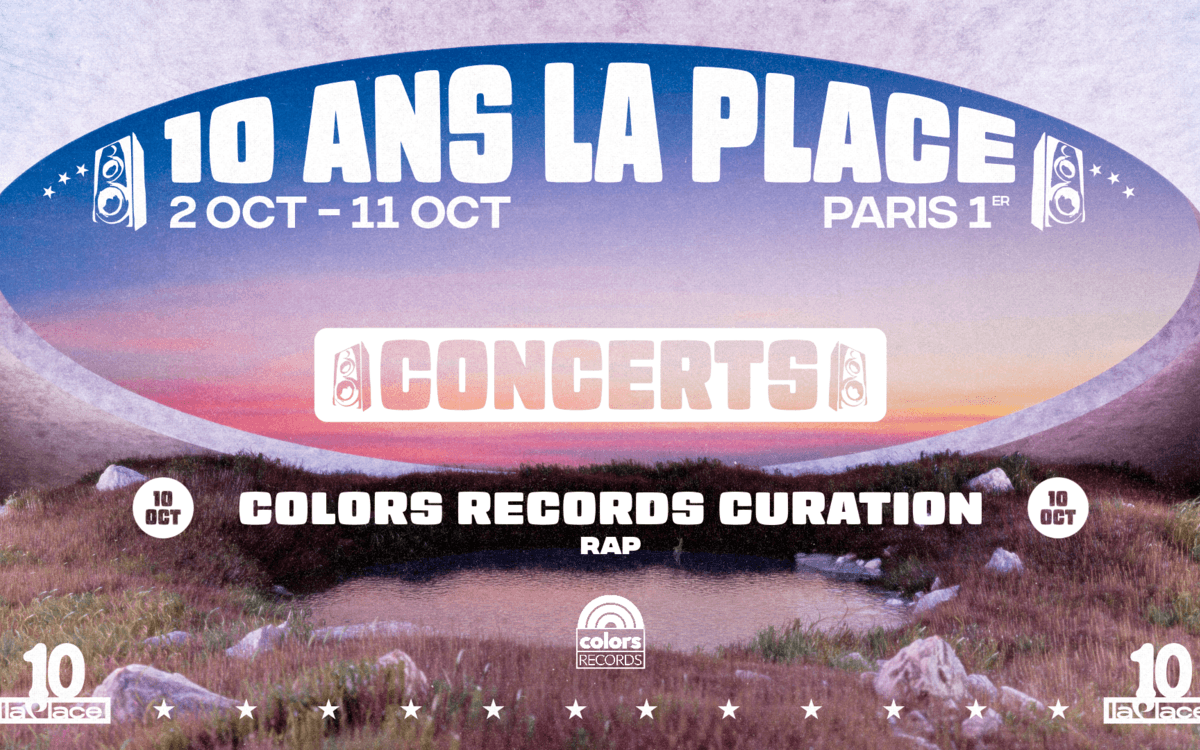 COLORS RECORDS CURATION : 10 ans de La Place
