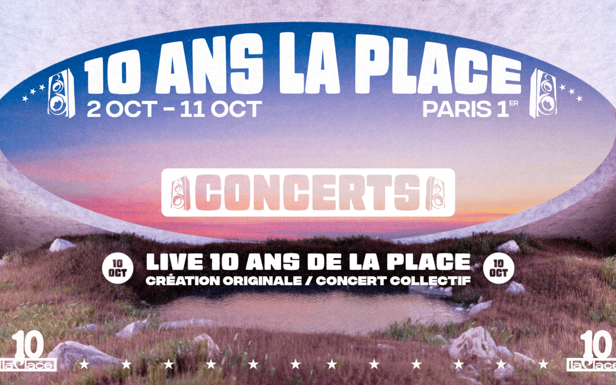 Le live anniversaire : 10 ans de La Place
