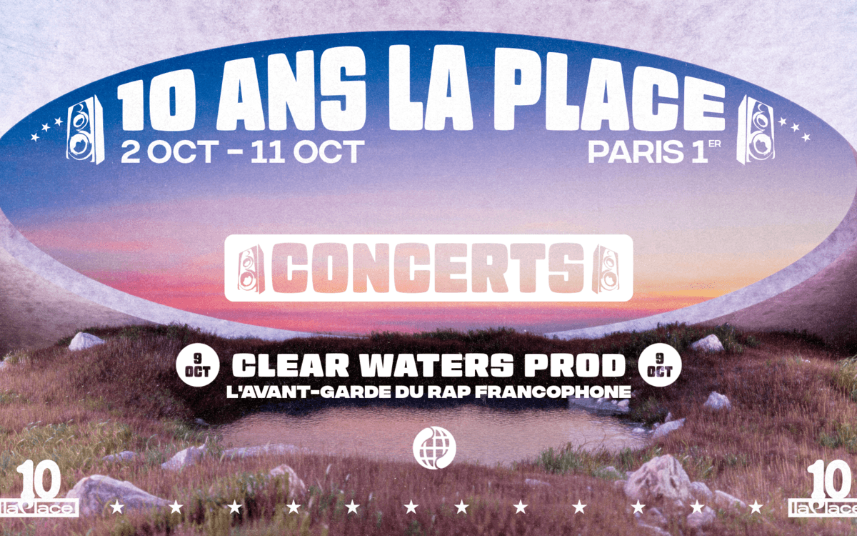 Clear Waters · Avant-garde rap francophone : 10 ans de La Place