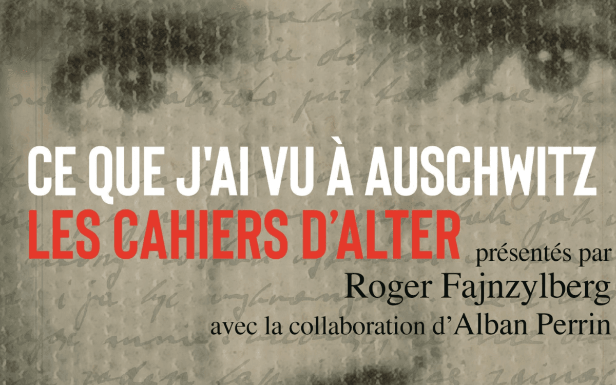 Variations autour des Cahiers d’Alter : témoignage d’un Sonderkommando d’Auschwitz-Birkenau