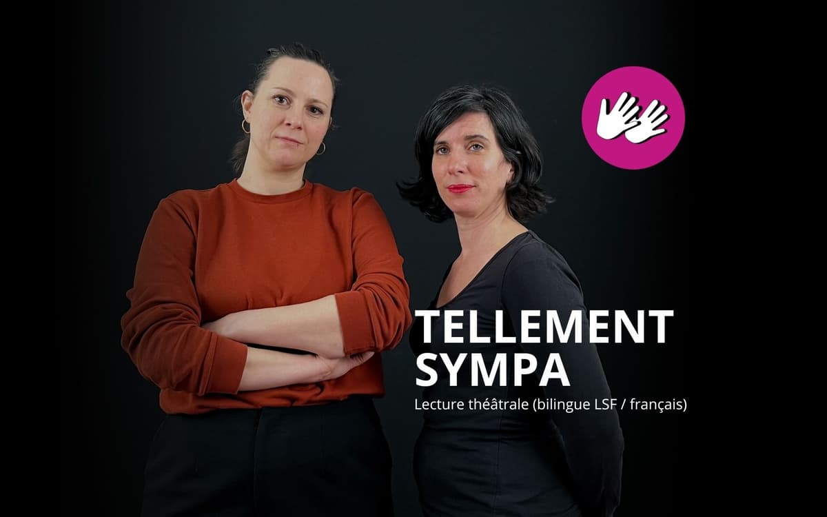 Lecture théâtrale "Tellement sympa" d'IVT (bilingue LSF/FR)