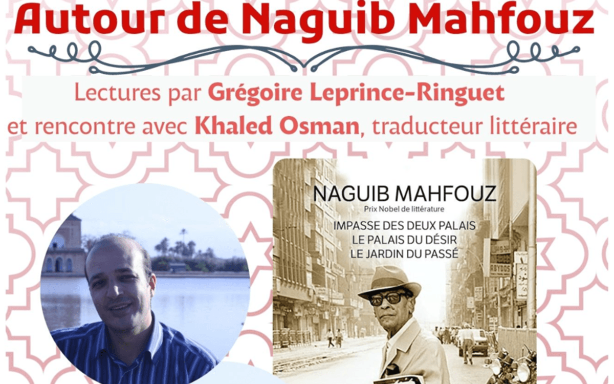Autour de Naguib Mahfouz : lecture par Grégoire Leprince-Ringuet et rencontre avec Khaled Osman