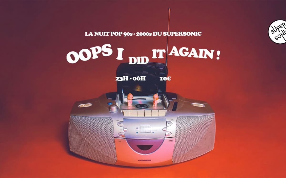 Oops I Did It Again / Nuit Pop 90's - 00's