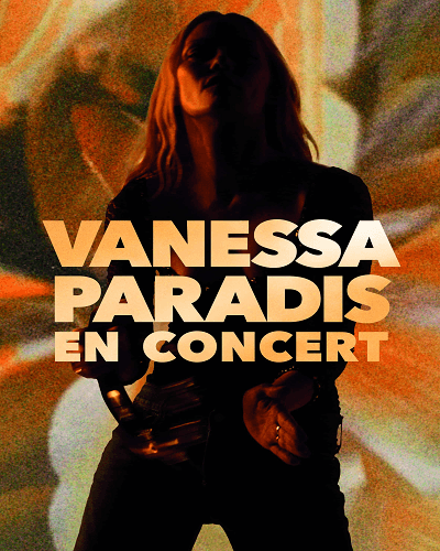VANESSA PARADIS — ZENITH DE PARIS LA VILLETTE